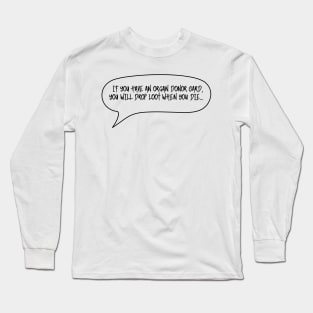 Funny Quotes - Organ Donor Quotes - Gamer Quotes Long Sleeve T-Shirt